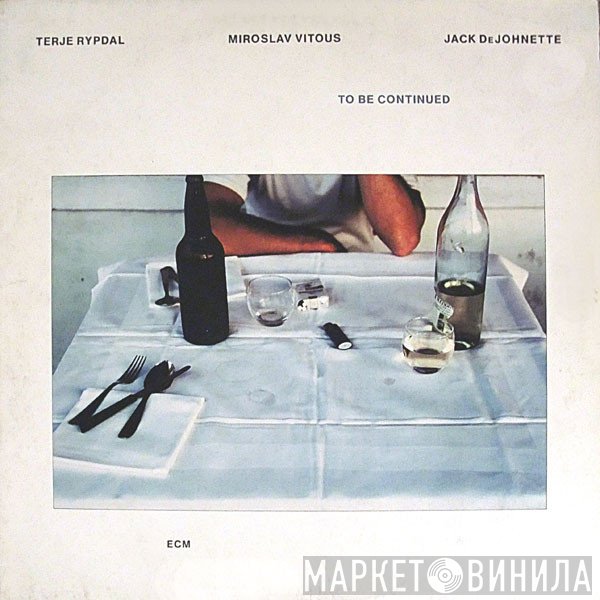 Miroslav Vitous, Jack DeJohnette, Terje Rypdal - To Be Continued