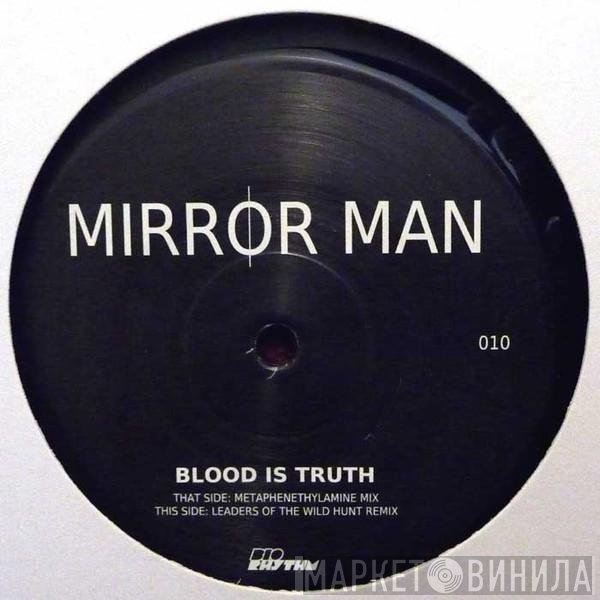 Mirror Man  - Blood Is Truth