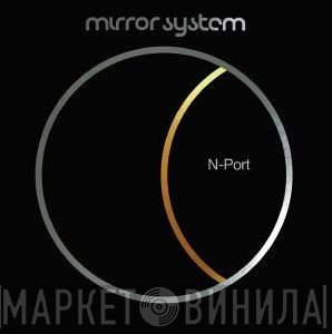 Mirror System  - N-Port