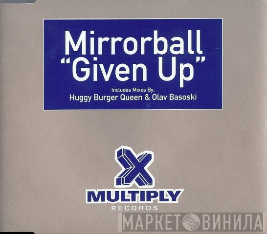 Mirrorball - Given Up