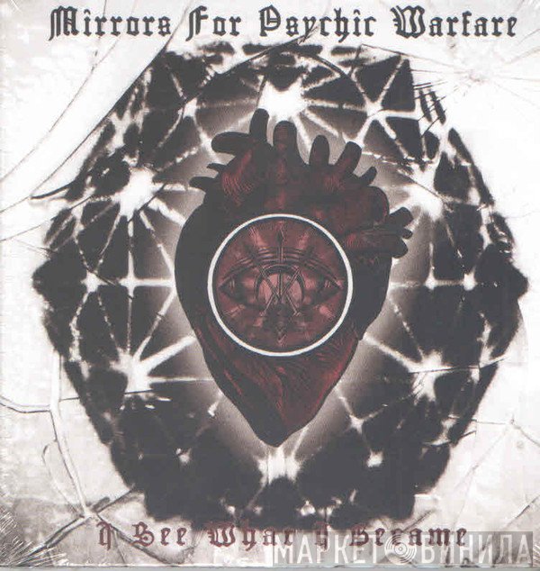 Mirrors For Psychic Warfare - I See What I Became
