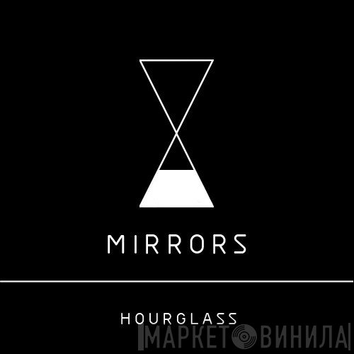 Mirrors   - Hourglass