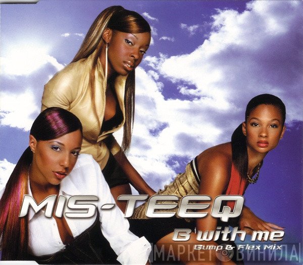 Mis-Teeq - B With Me (Bump &amp; Flex Mix)