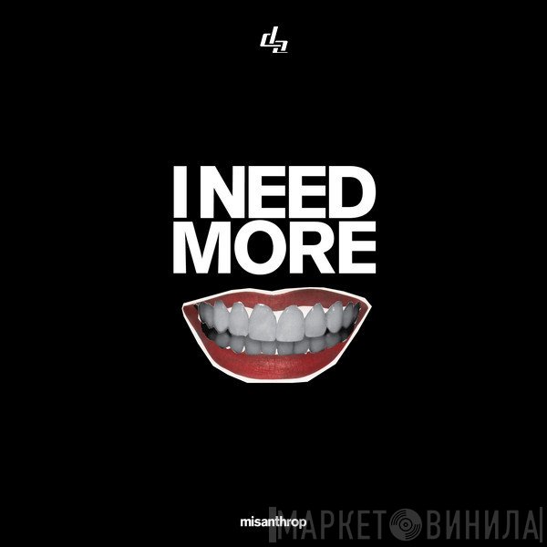 Misanthrop  - I Need More