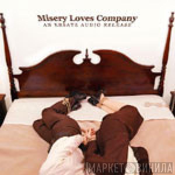  - Misery Loves Company