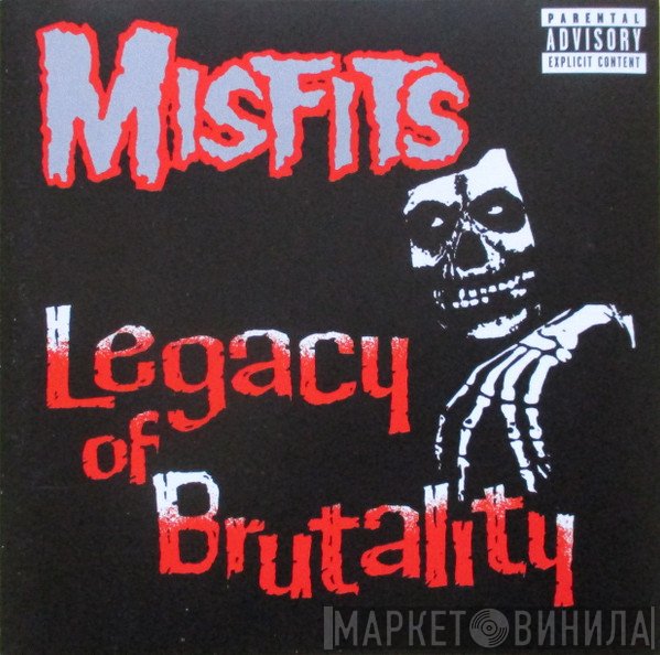 Misfits - Legacy Of Brutality