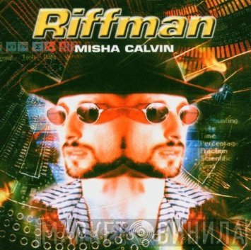 Misha Calvin  - Riffman