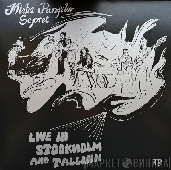 Misha Panfilov Septet - Live In Stockholm And Tallinn 