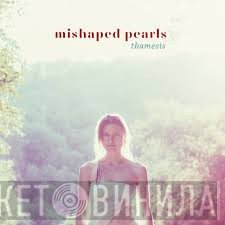 Mishaped Pearls - Thamesis