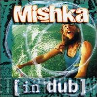 Mishka  - Mishka In Dub