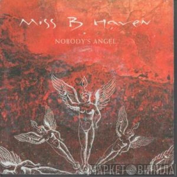 Miss B. Haven  - Nobody's Angel