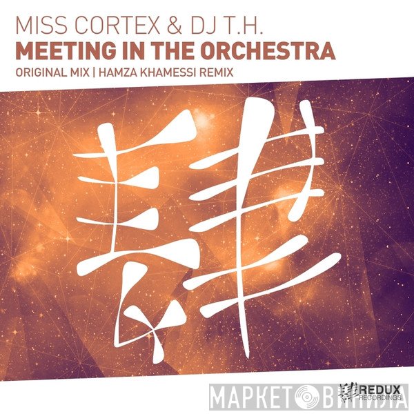 Miss Cortex & Dj T.H.  - Meeting In The Orchestra