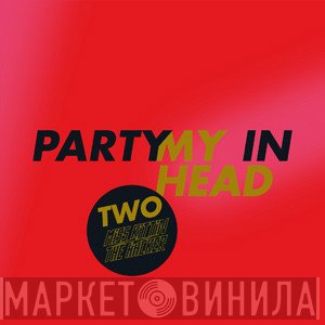 Miss Kittin & The Hacker  - Party In My Head