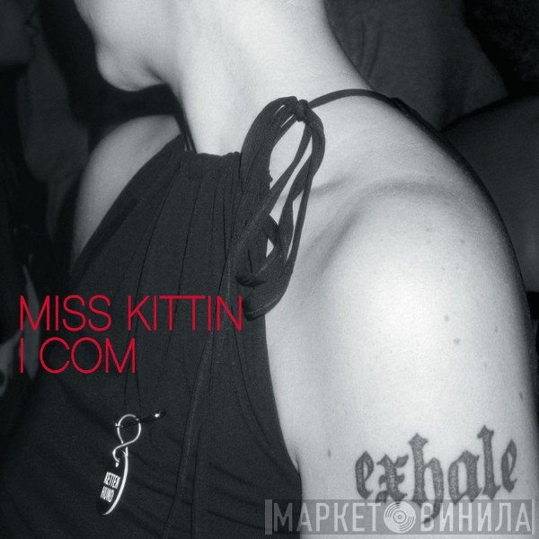 Miss Kittin  - I Com