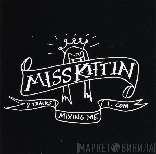 Miss Kittin  - Mixing Me