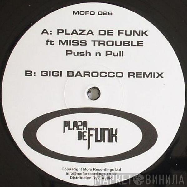 Miss Trouble, Plaza De Funk - Push N Pull