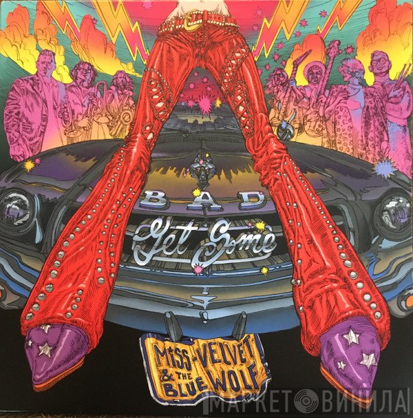 Miss Velvet & The Blue Wolf - Bad Get Some
