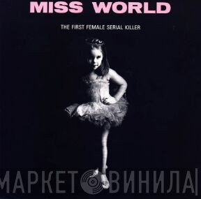 Miss World - The First Female Serial Killer