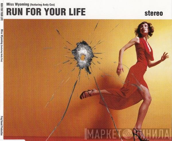 Miss Wyoming Featuring Andy Cox  - Run For Your Life