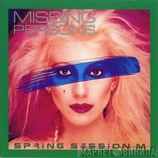 Missing Persons  - Spring Session M