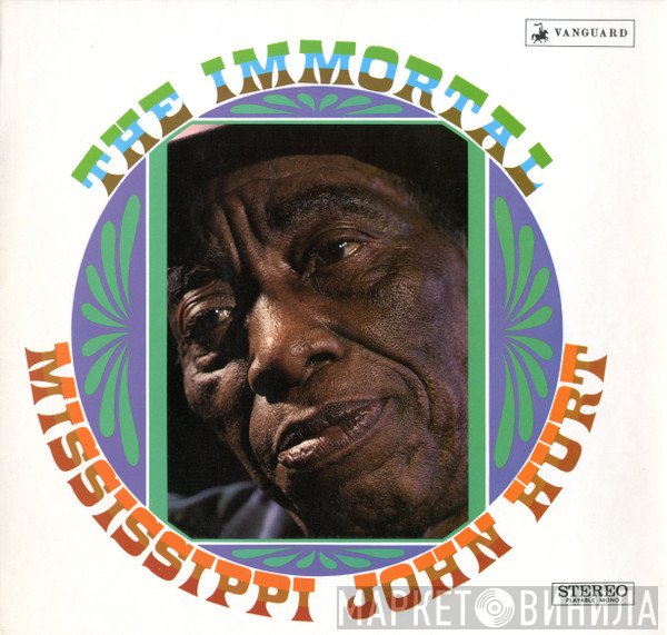 Mississippi John Hurt - The Immortal Mississippi John Hurt