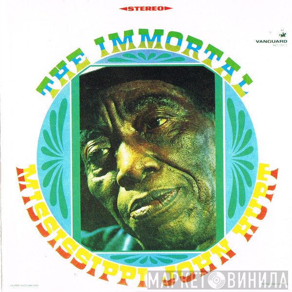 Mississippi John Hurt - The Immortal Mississippi John Hurt