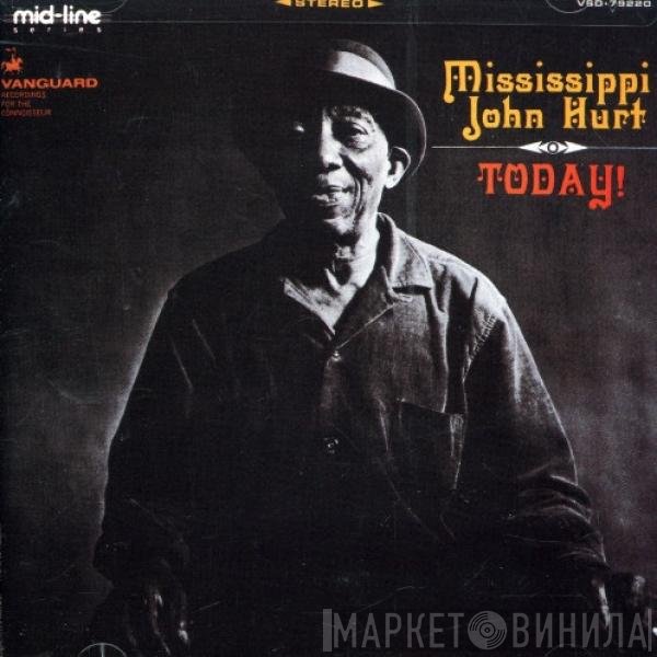 Mississippi John Hurt  - Today!