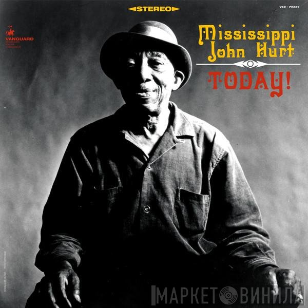 Mississippi John Hurt  - Today!