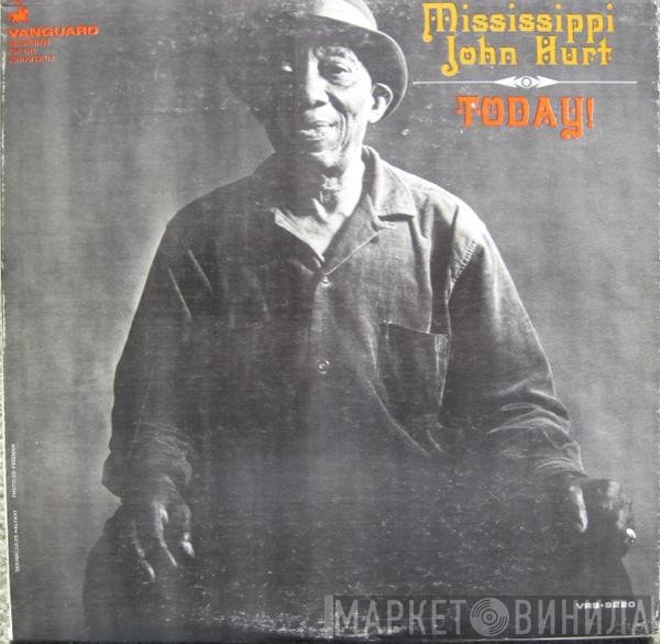 Mississippi John Hurt  - Today!