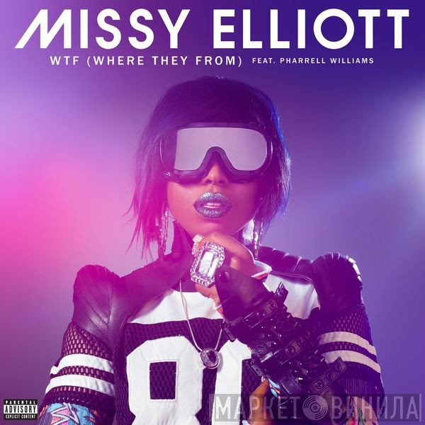 Missy Elliott Feat. Pharrell Williams  - WTF (Where They From)