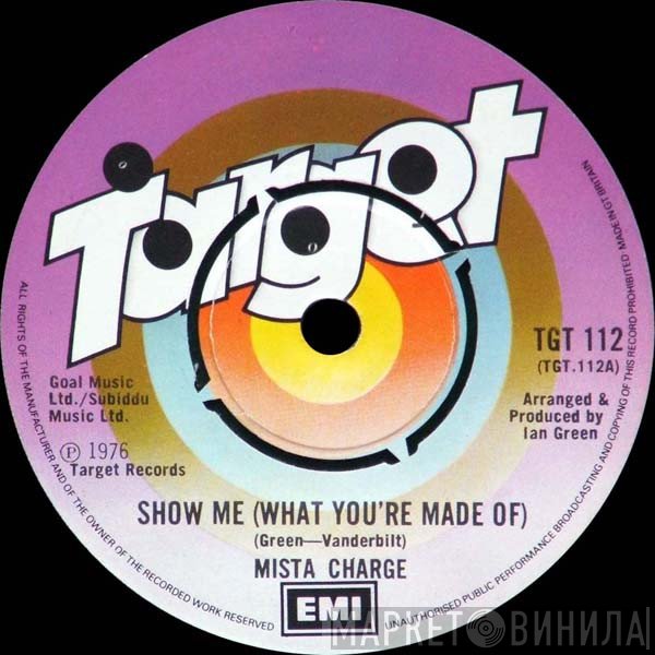 Mista Charge - Show Me (What You're Made Of) / Down On Arcturus