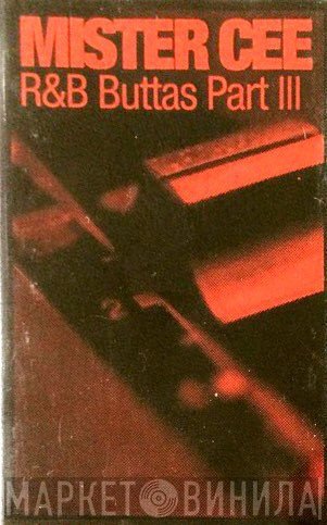Mister Cee  - R&B Buttas Part III