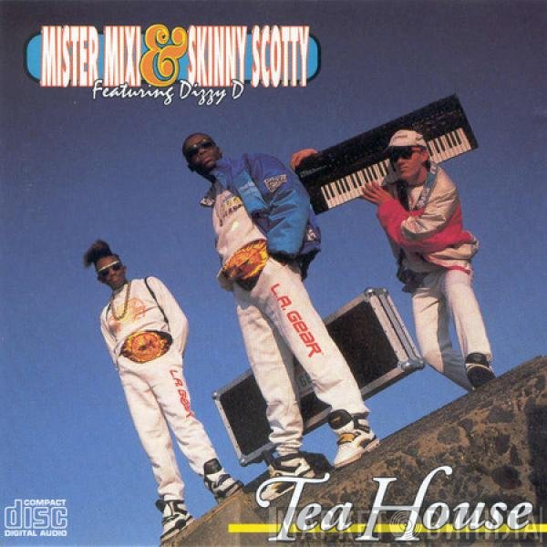 Mister Mixi & Skinny Scotty Featuring Dizzy D  - Tea House