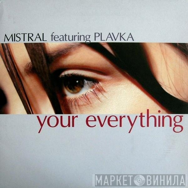 Mistral Featuring Plavka  - Your Everything