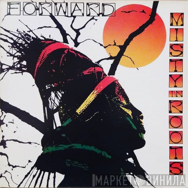 Misty In Roots  - Forward