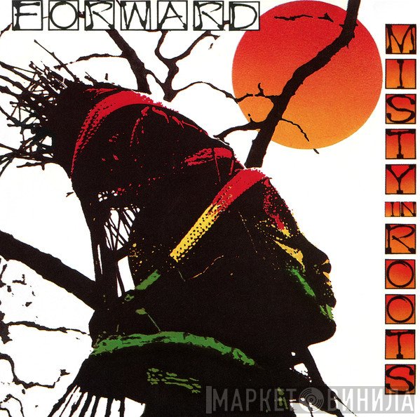 Misty In Roots  - Forward