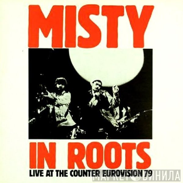 Misty In Roots  - Live At The Counter Eurovision 79