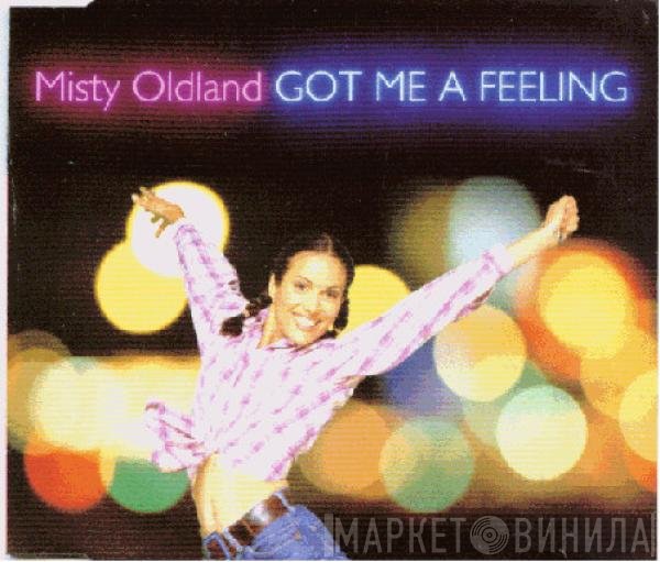 Misty Oldland - Got Me A Feeling