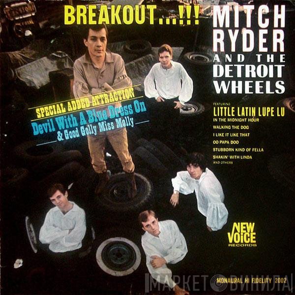 Mitch Ryder & The Detroit Wheels  - Breakout…!!!