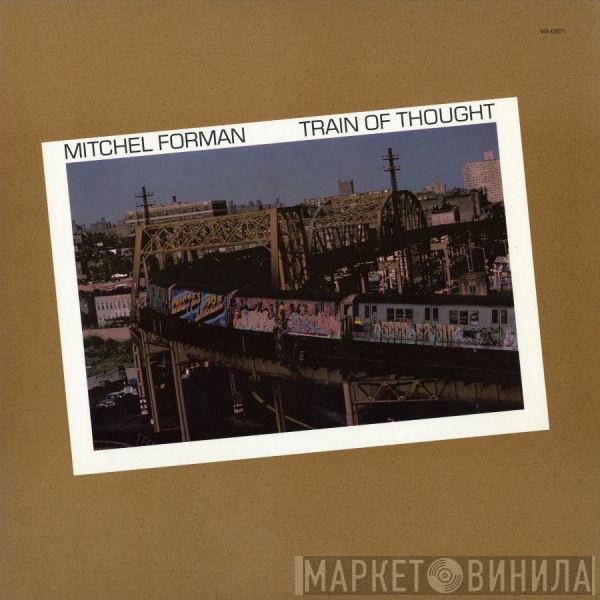 Mitchel Forman  - Train Of Thought