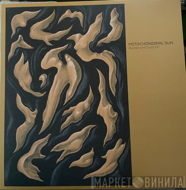 Mitochondrial Sun - Bodies And Gold EP