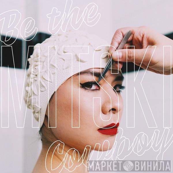 Mitski - Be The Cowboy