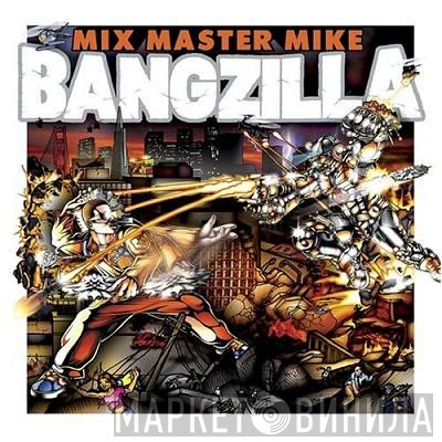 Mix Master Mike - Bangzilla