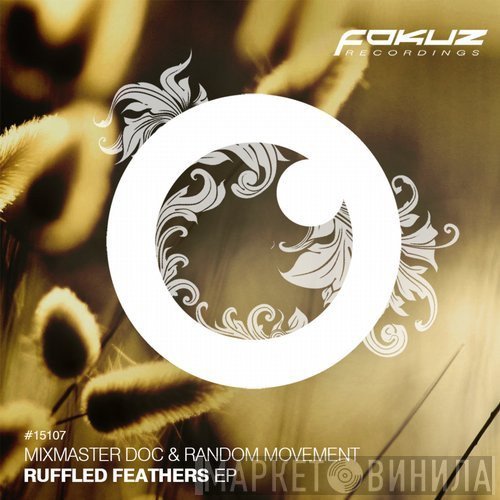 Mixmaster DOC & Random Movement  - Ruffled Feathers EP
