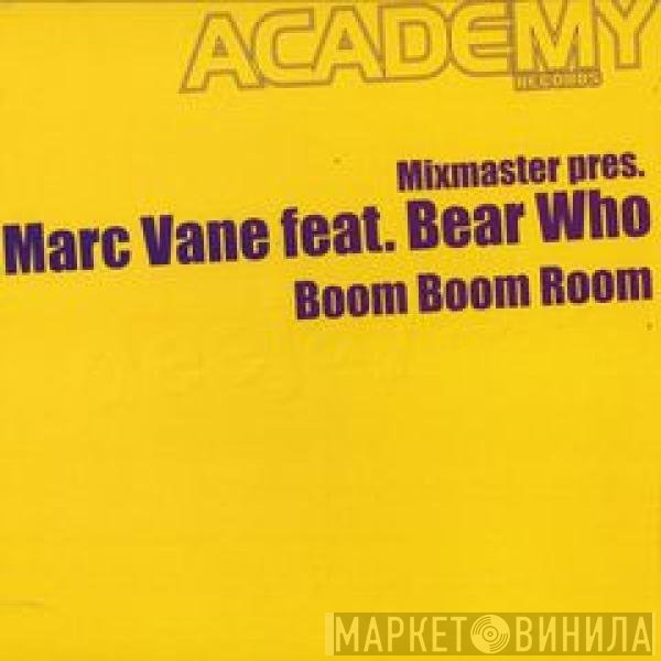Mixmaster  Pres. Marc Vane Feat. DJ Bear Who ?  - Boom Boom Room