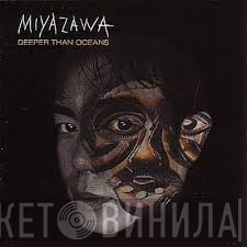 Miyazawa - Deeper Than Oceans