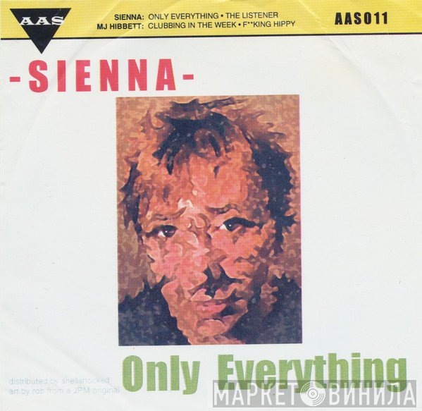 Mj Hibbett, Sienna  - Only Everything / Clubbing In The Week