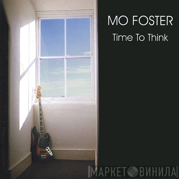 Mo Foster  - Time To Think