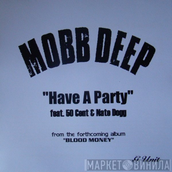 Mobb Deep  - Have A Party