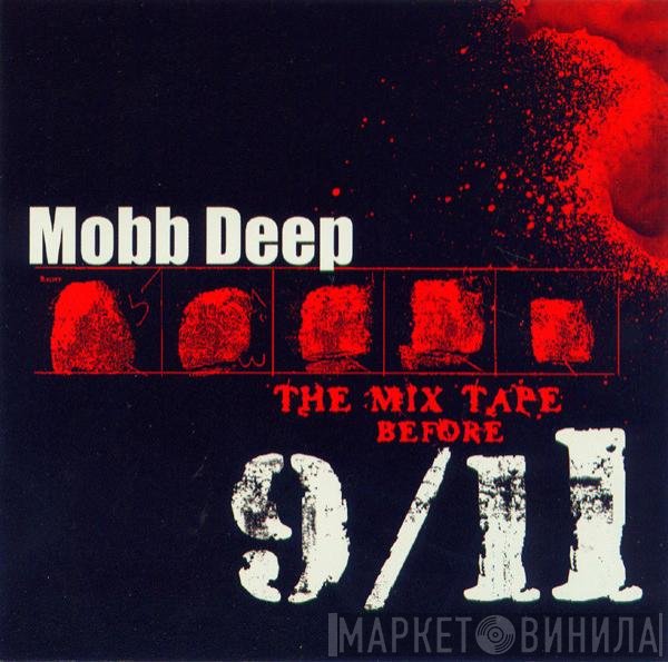 Mobb Deep - The Mix Tape Before 9/11
